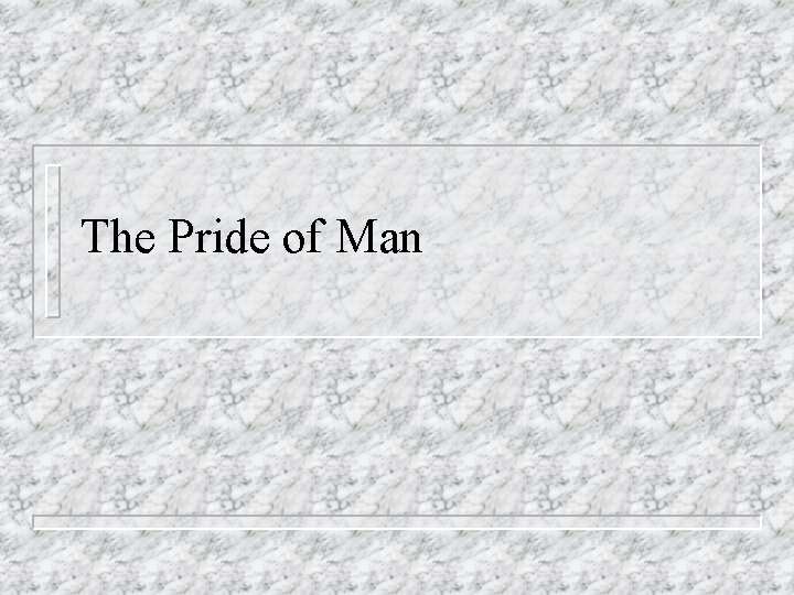 The Pride of Man 