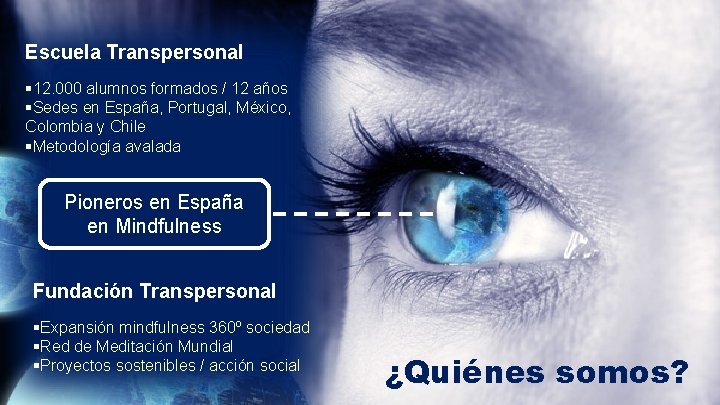 Escuela Transpersonal § 12. 000 alumnos formados / 12 años §Sedes en España, Portugal,