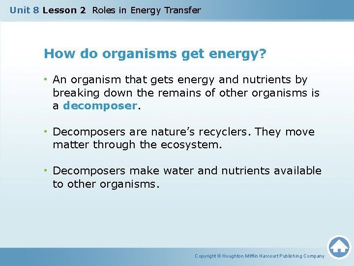 Unit 8 Lesson 2 Roles in Energy Transfer How do organisms get energy? •