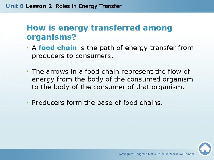 Unit 8 Lesson 2 Roles in Energy Transfer How is energy transferred among organisms?