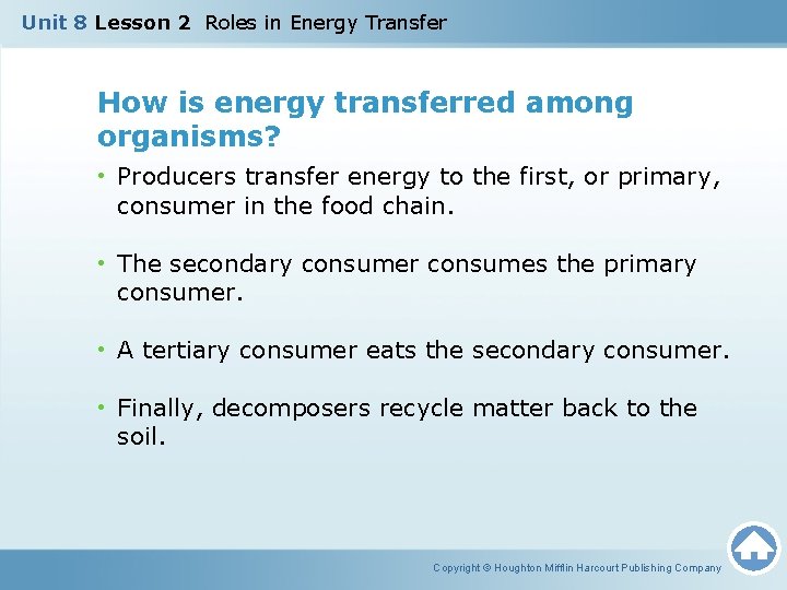 Unit 8 Lesson 2 Roles in Energy Transfer How is energy transferred among organisms?