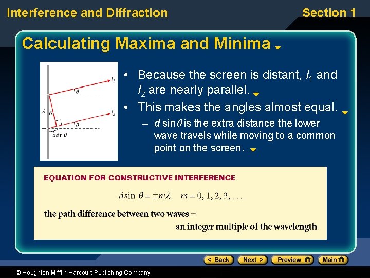 Interference and Diffraction Section 1 Calculating Maxima and Minima • Because the screen is