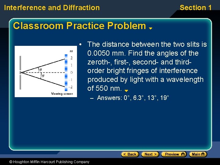 Interference and Diffraction Section 1 Classroom Practice Problem • The distance between the two