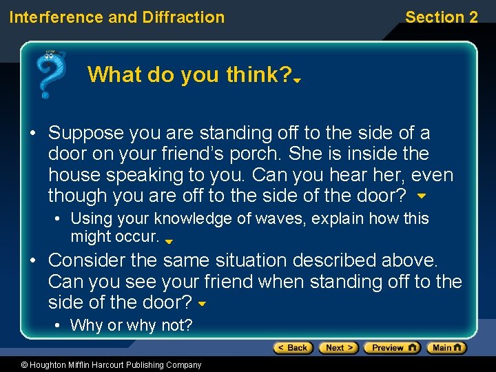 Interference and Diffraction Section 2 What do you think? • Suppose you are standing
