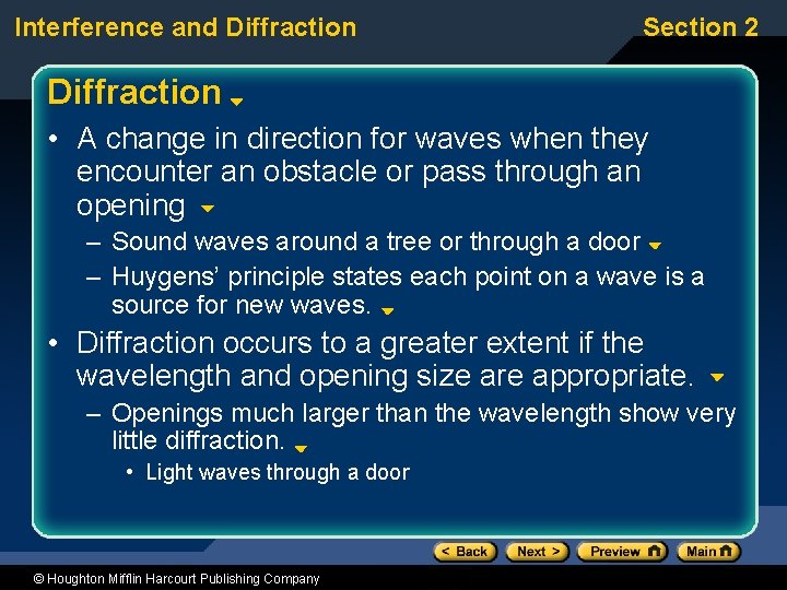 Interference and Diffraction Section 2 Diffraction • A change in direction for waves when