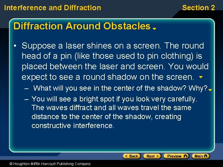 Interference and Diffraction Section 2 Diffraction Around Obstacles • Suppose a laser shines on