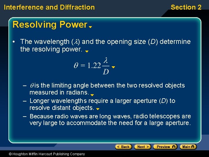 Interference and Diffraction Section 2 Resolving Power • The wavelength ( ) and the