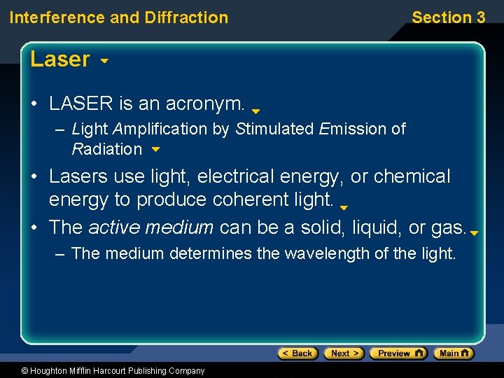 Interference and Diffraction Section 3 Laser • LASER is an acronym. – Light Amplification