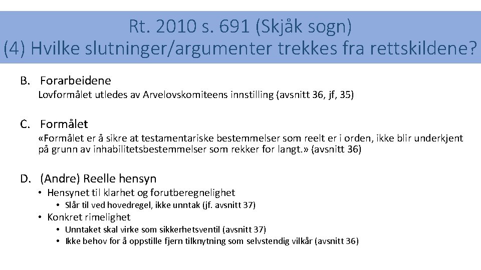 Rt. 2010 s. 691 (Skjåk sogn) (4) Hvilke slutninger/argumenter trekkes fra rettskildene? B. Forarbeidene