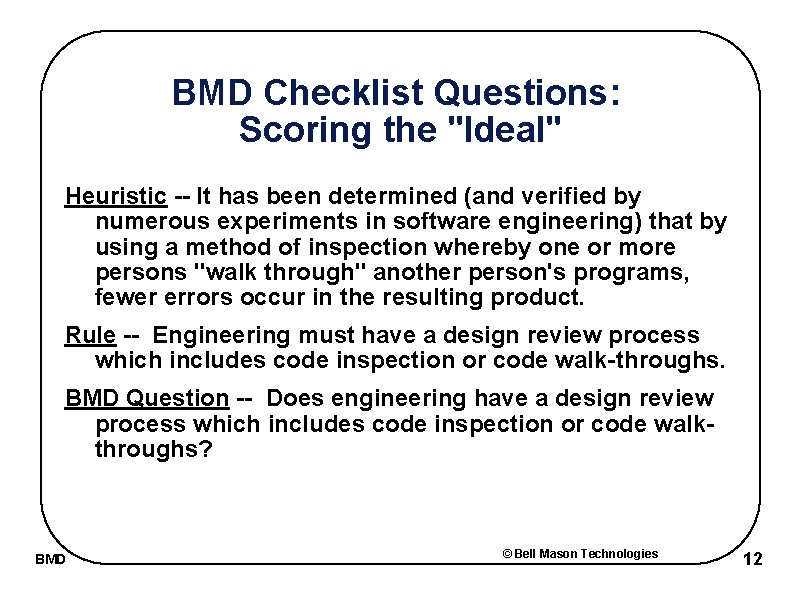 BMD Checklist Questions: Scoring the "Ideal" Heuristic -- It has been determined (and verified