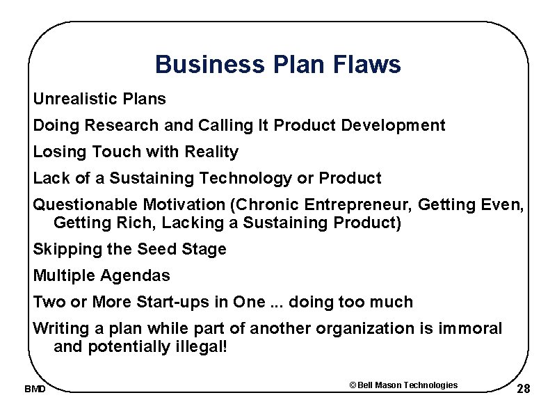 Business Plan Flaws Unrealistic Plans Doing Research and Calling It Product Development Losing Touch