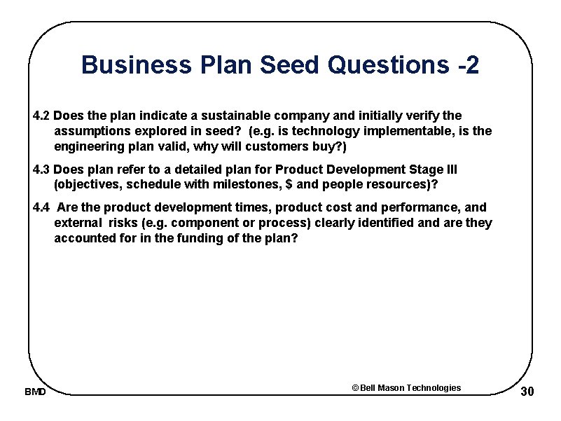 Business Plan Seed Questions -2 4. 2 Does the plan indicate a sustainable company