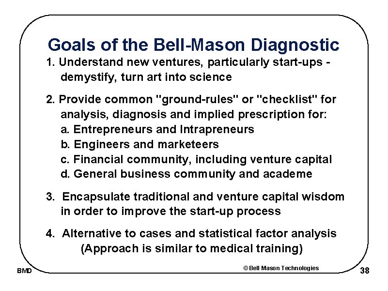 Goals of the Bell-Mason Diagnostic 1. Understand new ventures, particularly start-ups demystify, turn art