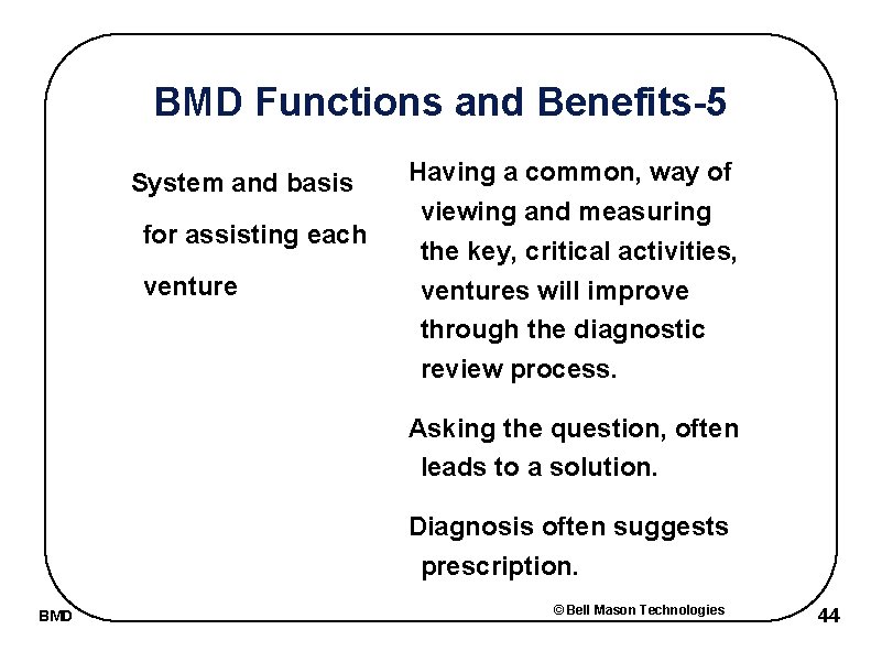 BMD Functions and Benefits-5 System and basis for assisting each venture Having a common,