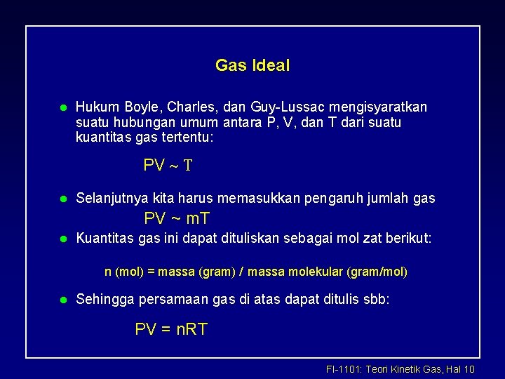 Gas Ideal l Hukum Boyle, Charles, dan Guy-Lussac mengisyaratkan suatu hubungan umum antara P,