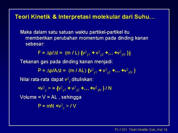 Teori Kinetik & Interpretasi molekular dari Suhu… Maka dalam satuan waktu partikel-partikel itu memberikan