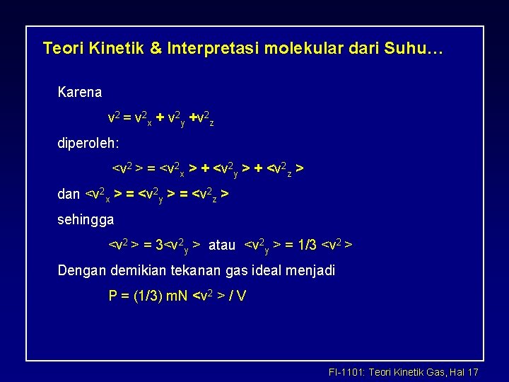 Teori Kinetik & Interpretasi molekular dari Suhu… Karena v 2 = v 2 x