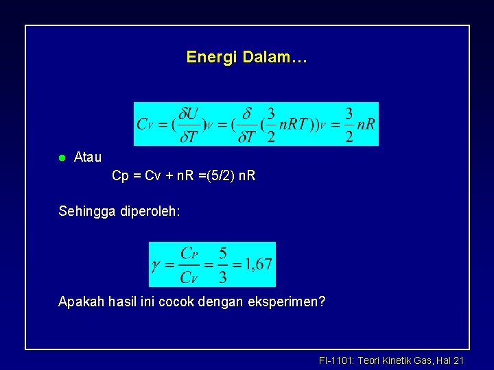 Energi Dalam… l Atau Cp = Cv + n. R =(5/2) n. R Sehingga