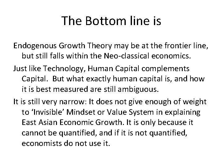 The Bottom line is Endogenous Growth Theory may be at the frontier line, but