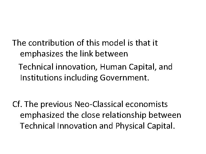 The contribution of this model is that it emphasizes the link between Technical innovation,