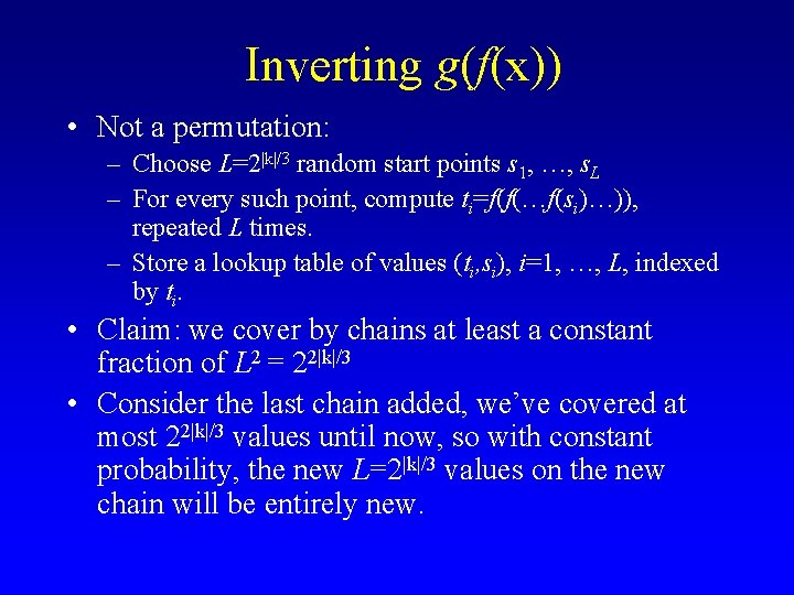 Inverting g(f(x)) • Not a permutation: – Choose L=2|k|/3 random start points s 1,