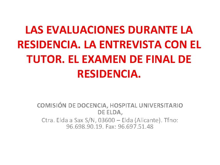 LAS EVALUACIONES DURANTE LA RESIDENCIA. LA ENTREVISTA CON EL TUTOR. EL EXAMEN DE FINAL