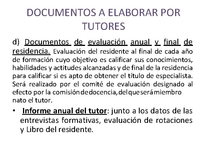 DOCUMENTOS A ELABORAR POR TUTORES d) Documentos de evaluación anual y final de residencia.