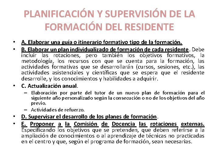 PLANIFICACIÓN Y SUPERVISIÓN DE LA FORMACIÓN DEL RESIDENTE • A. Elaborar una guía o