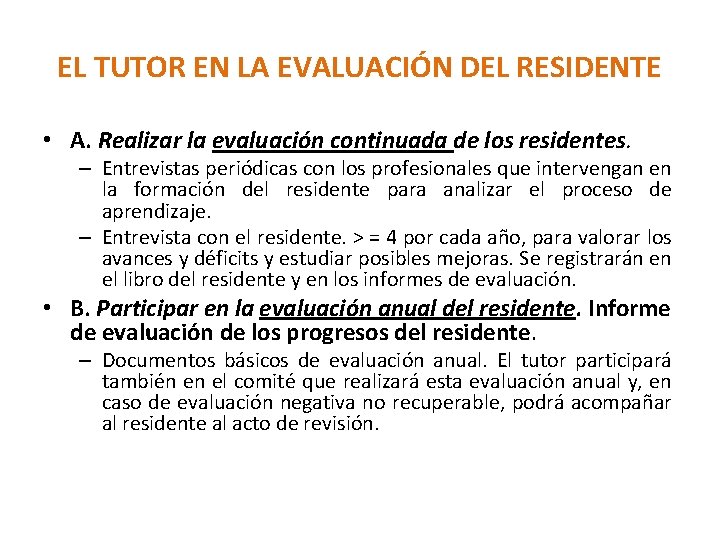 EL TUTOR EN LA EVALUACIÓN DEL RESIDENTE • A. Realizar la evaluación continuada de