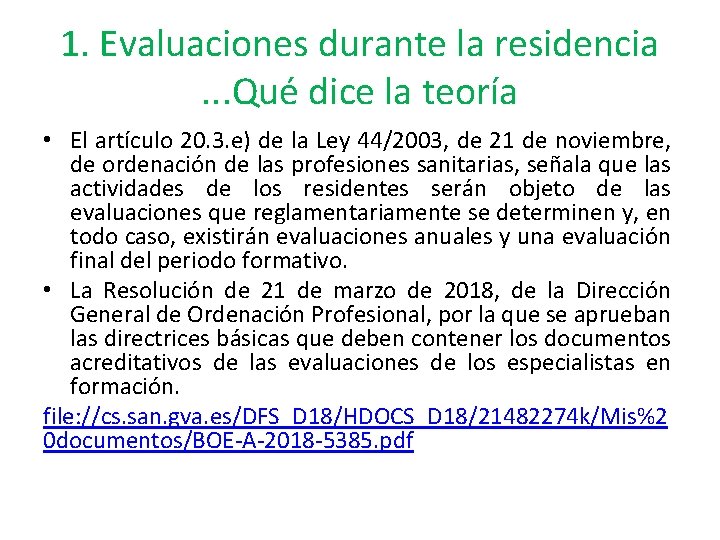 1. Evaluaciones durante la residencia. . . Qué dice la teoría • El artículo