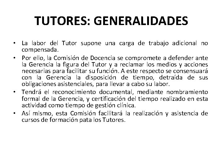 TUTORES: GENERALIDADES • La labor del Tutor supone una carga de trabajo adicional no