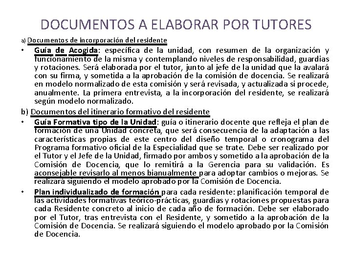 DOCUMENTOS A ELABORAR POR TUTORES a) Documentos de incorporación del residente Guía de Acogida: