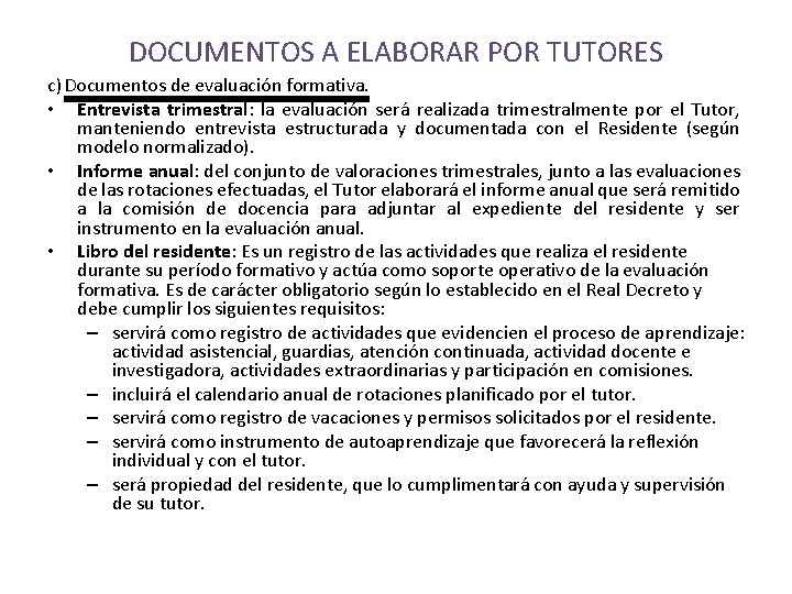 DOCUMENTOS A ELABORAR POR TUTORES c) Documentos de evaluación formativa. • Entrevista trimestral: la