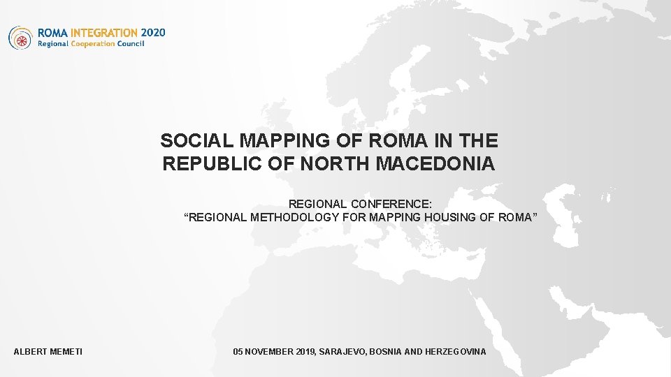 SOCIAL MAPPING OF ROMA IN THE REPUBLIC OF NORTH MACEDONIA REGIONAL CONFERENCE: “REGIONAL METHODOLOGY