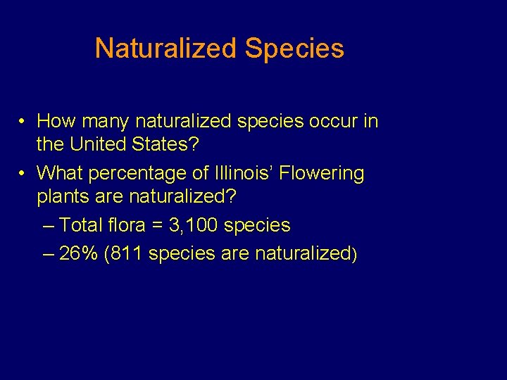 Naturalized Species • How many naturalized species occur in the United States? • What