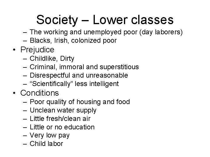 Society – Lower classes – The working and unemployed poor (day laborers) – Blacks,