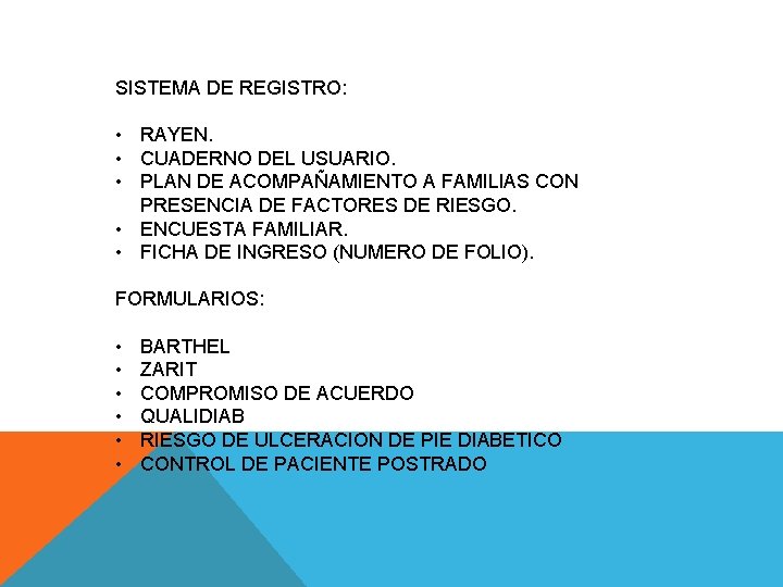 SISTEMA DE REGISTRO: • RAYEN. • CUADERNO DEL USUARIO. • PLAN DE ACOMPAÑAMIENTO A