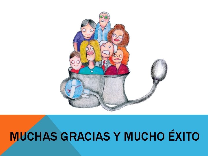 MUCHAS GRACIAS Y MUCHO ÉXITO 