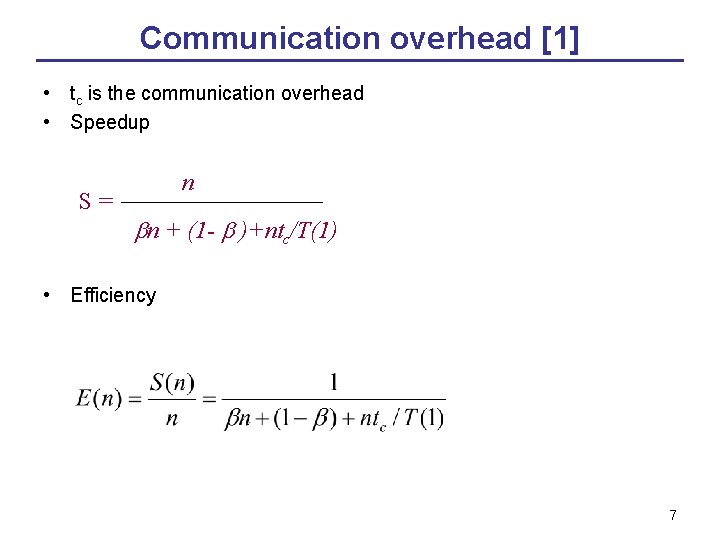 Communication overhead [1] • tc is the communication overhead • Speedup S= n n