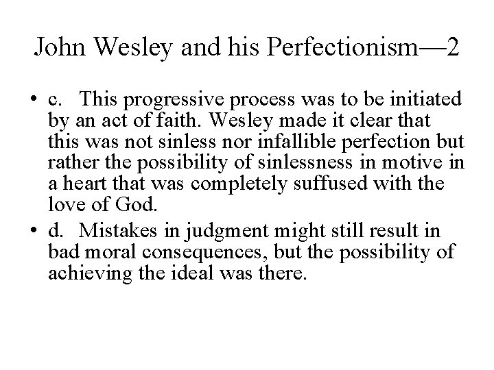 John Wesley and his Perfectionism— 2 • c. This progressive process was to be