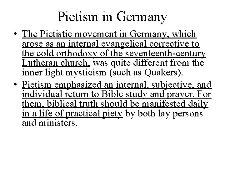 Pietism in Germany • The Pietistic movement in Germany, which arose as an internal