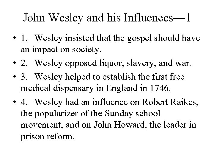 John Wesley and his Influences— 1 • 1. Wesley insisted that the gospel should