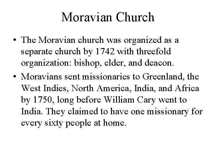 Moravian Church • The Moravian church was organized as a separate church by 1742