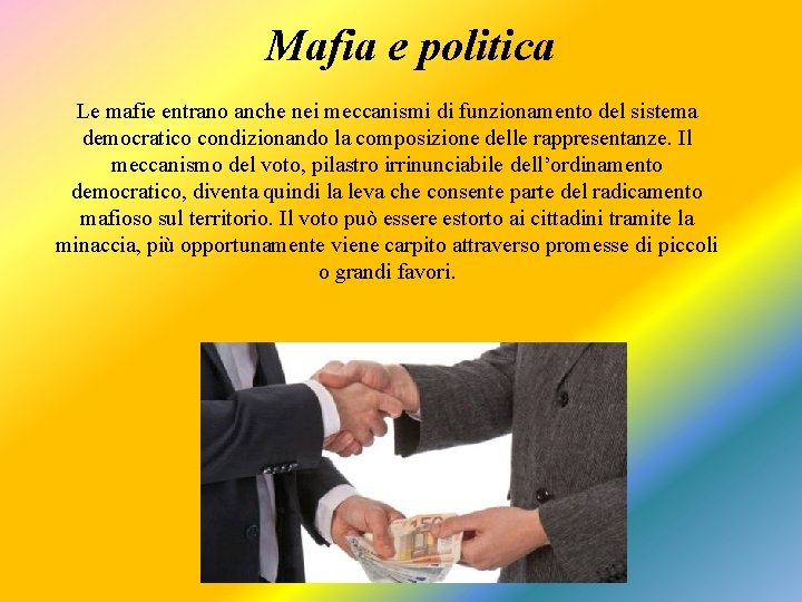 Mafia e politica Le mafie entrano anche nei meccanismi di funzionamento del sistema democratico