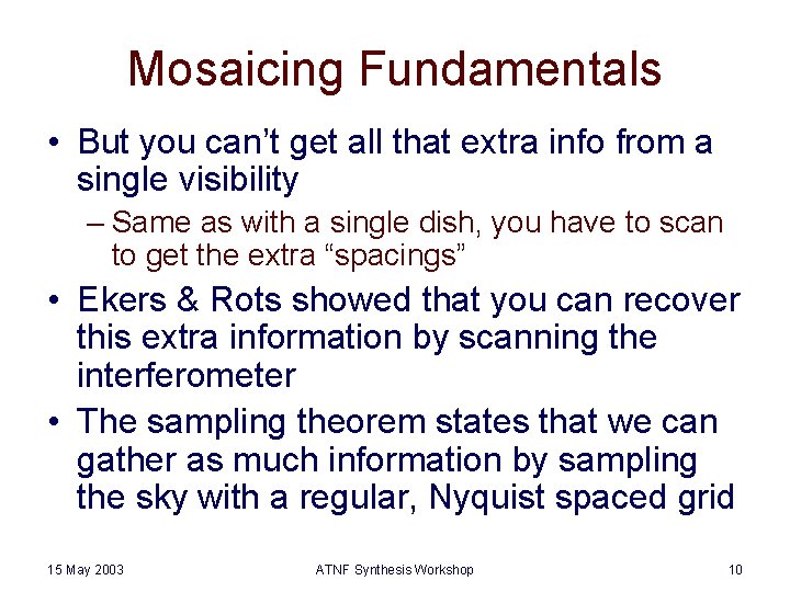Mosaicing Fundamentals • But you can’t get all that extra info from a single