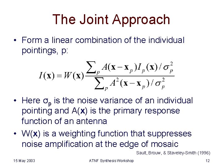 The Joint Approach • Form a linear combination of the individual pointings, p: •