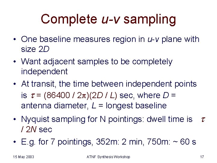 Complete u-v sampling • One baseline measures region in u-v plane with size 2