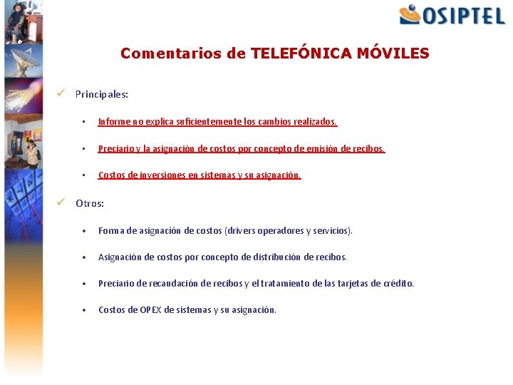 Comentarios de TELEFÓNICA MÓVILES ü Principales: • Informe no explica suficientemente los cambios realizados.