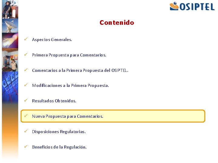 Contenido ü Aspectos Generales. ü Primera Propuesta para Comentarios. ü Comentarios a la Primera