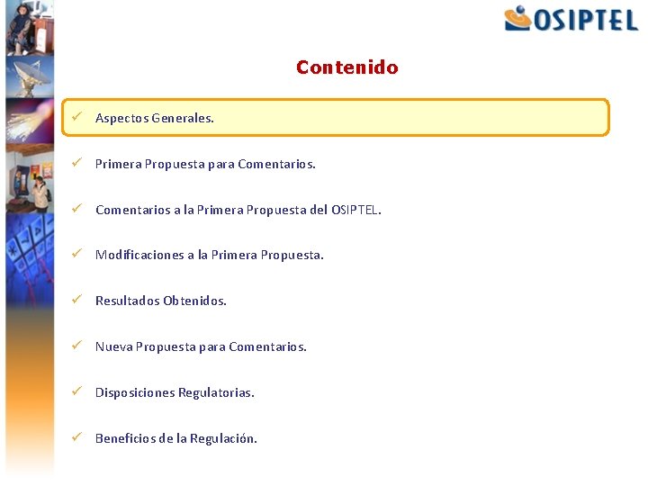 Contenido ü Aspectos Generales. ü Primera Propuesta para Comentarios. ü Comentarios a la Primera